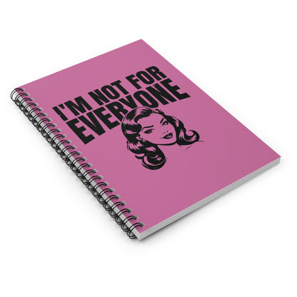 I'm Not For Everyone (Woman#3) Spiral Notebook