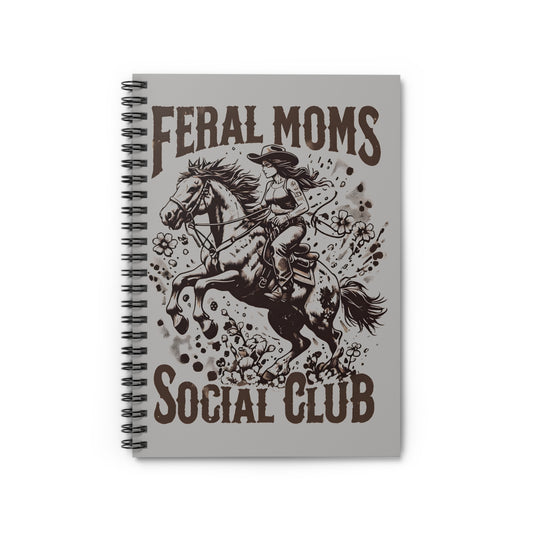 Feral Moms Social Club Spiral Notebook