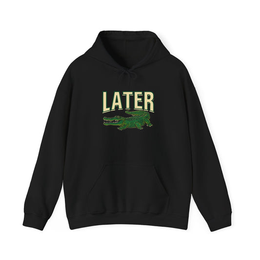 Later Gator Unisex Hooded Sweatshirt - Chill Vibe Hoodie, Great Gift for Animal Lovers, Cozy Wear, Fun Casual Style, Perfect for