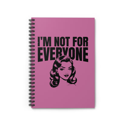 I'm Not For Everyone (Woman#3) Spiral Notebook