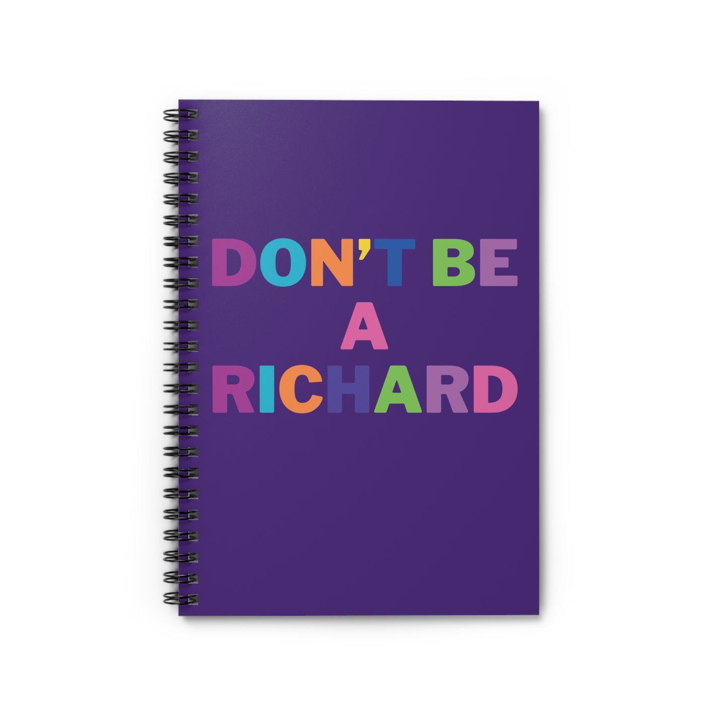 Don't be a Richard Spiral Notebook