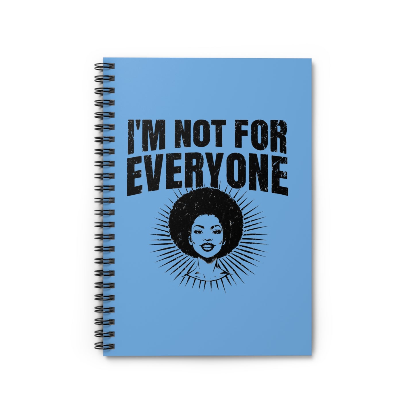 I'm Not For Everyone - Woman#1  Spiral Notebook