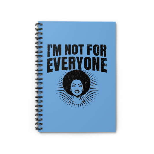 I'm Not For Everyone - Woman#1  Spiral Notebook