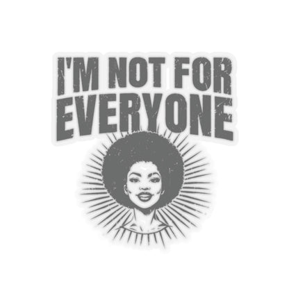 I'm Not for Everyone (Woman #1) Kiss-Cut Stickers