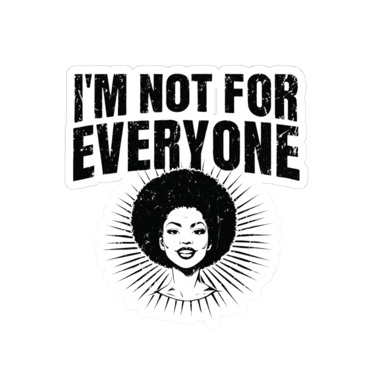 I'm Not for Everyone (Woman #1) Kiss-Cut Stickers