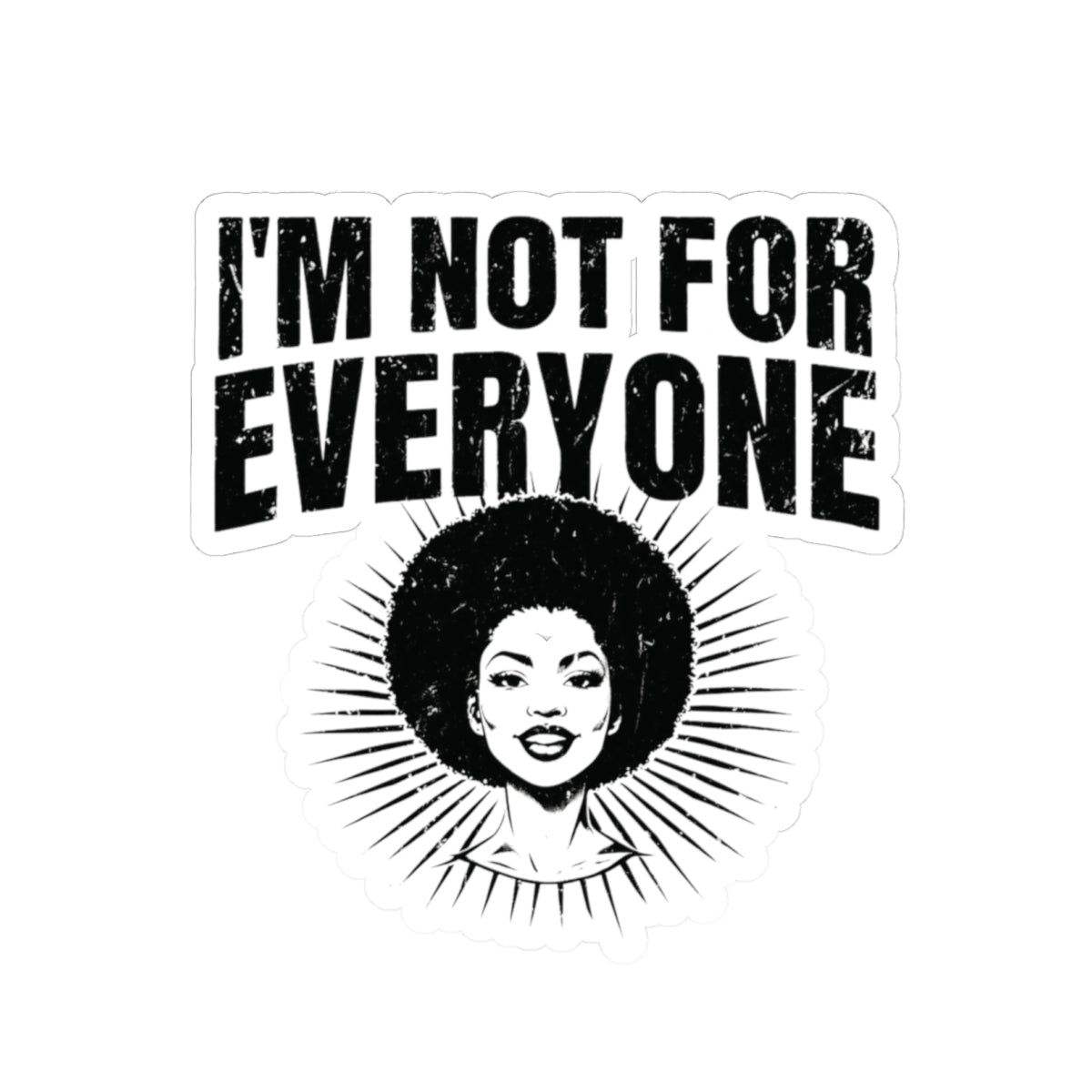 I'm Not for Everyone (Woman #1) Kiss-Cut Stickers