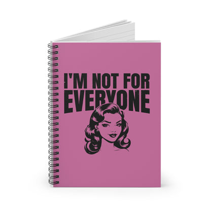 I'm Not For Everyone (Woman#3) Spiral Notebook