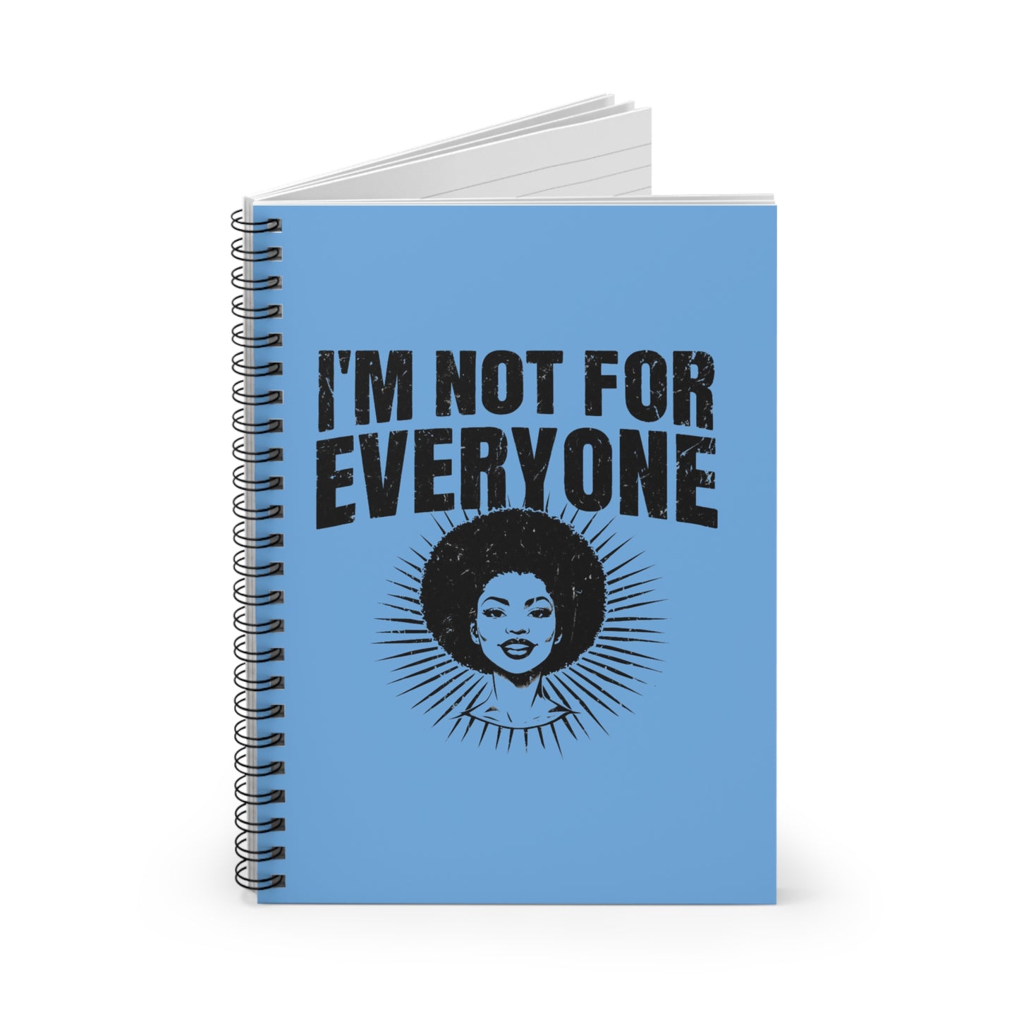 I'm Not For Everyone - Woman#1  Spiral Notebook