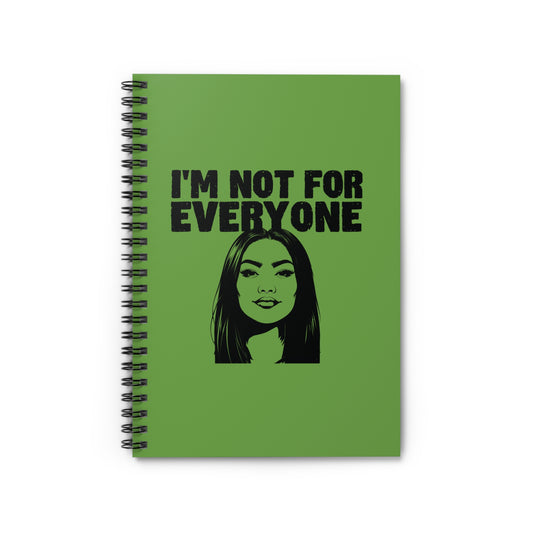 I'm Not For Everyone (Woman#2) Spiral Notebook